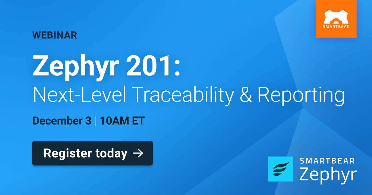 Zephyr 201: Next-Level Traceability & Reporting