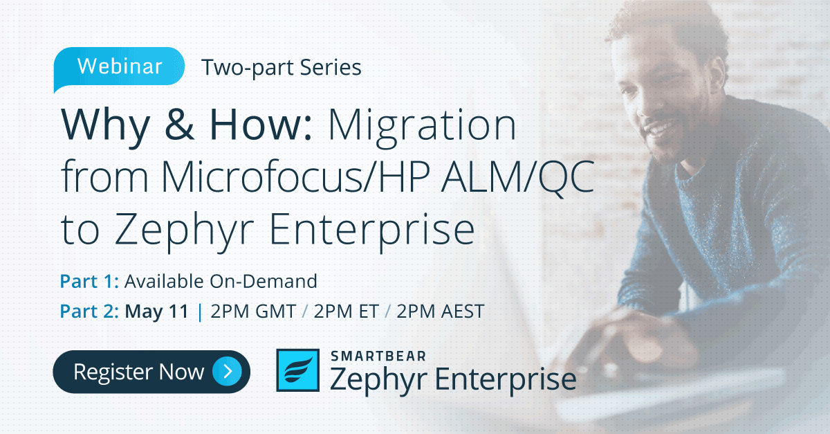 Why and How Migration from Microfocus/HP ALM/QC to Zephyr Enterprise