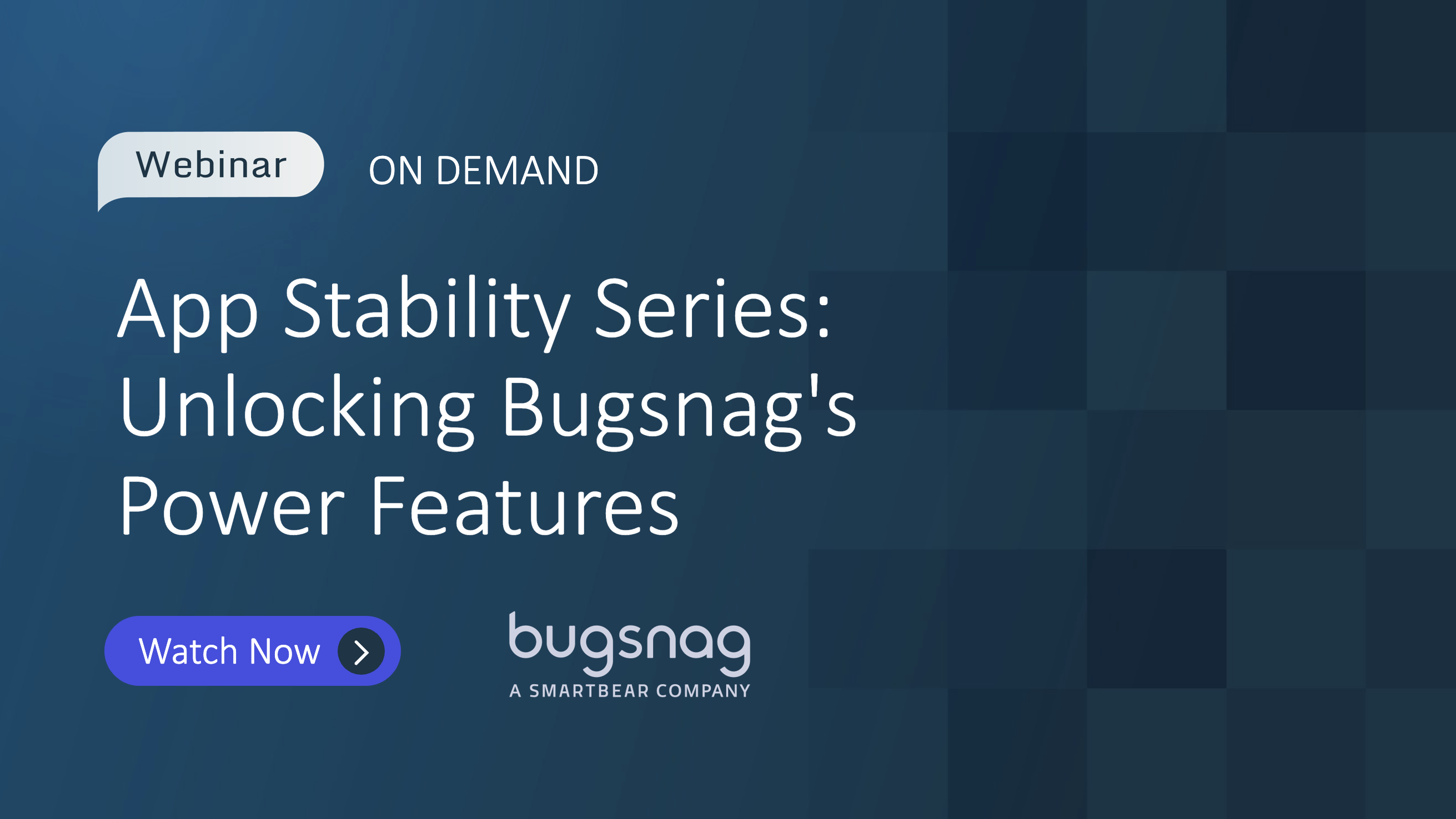 App Stability Series: Unlocking Bugsnag’s Power Features