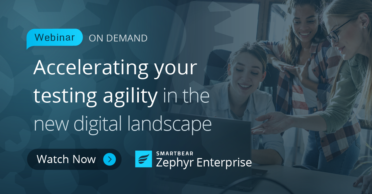 Accelerating Your Testing Agility in the New Digital Landscape