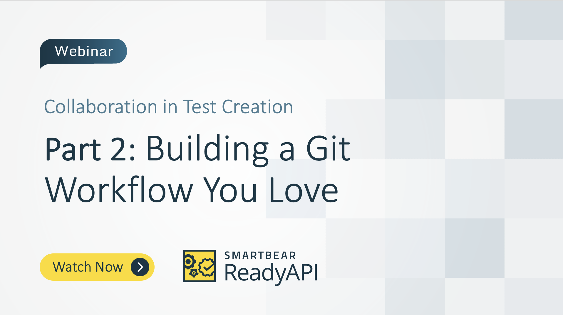 Collaboration in Test Creation Session 2: Building a Git Workflow You Love