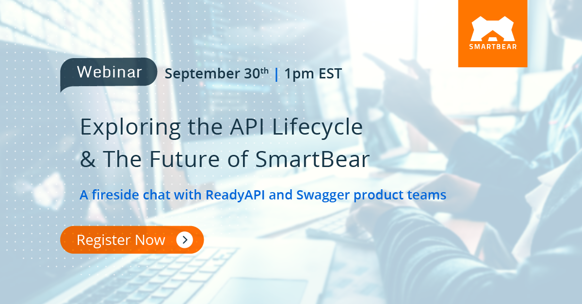 Exploring the API Lifecycle & The Future of SmartBear: A Fireside Chat