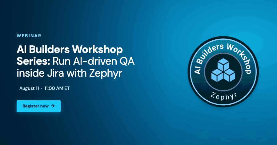 AI Builders Workshop Series: Run AI-driven QA inside Jira with Zephyr
