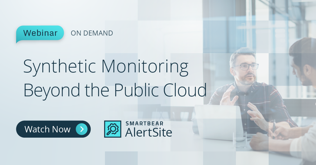 Synthetic Monitoring Beyond the Public Cloud