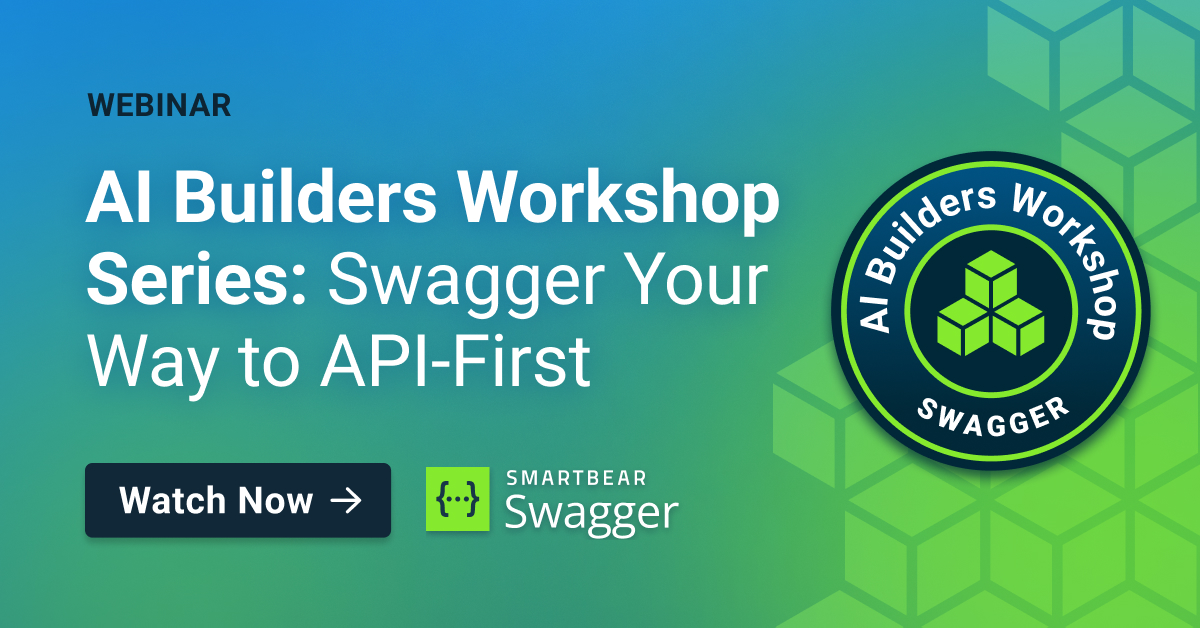 AI Builders Workshop Series: Swagger Your Way to API-First