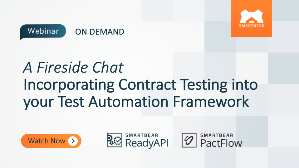 Fireside Chat: Incorporating Contract Testing into your Test Automation Framework