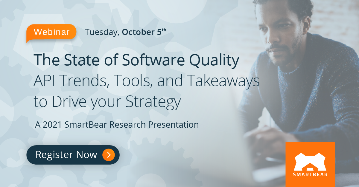 The State of Software Quality 2021 | API Trends, Tools, and Takeaways to Drive your Strategy