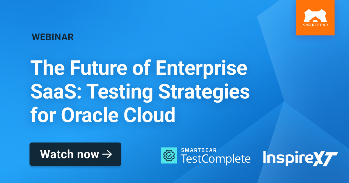 The Future of Enterprise SaaS: Testing Strategies for Oracle Cloud