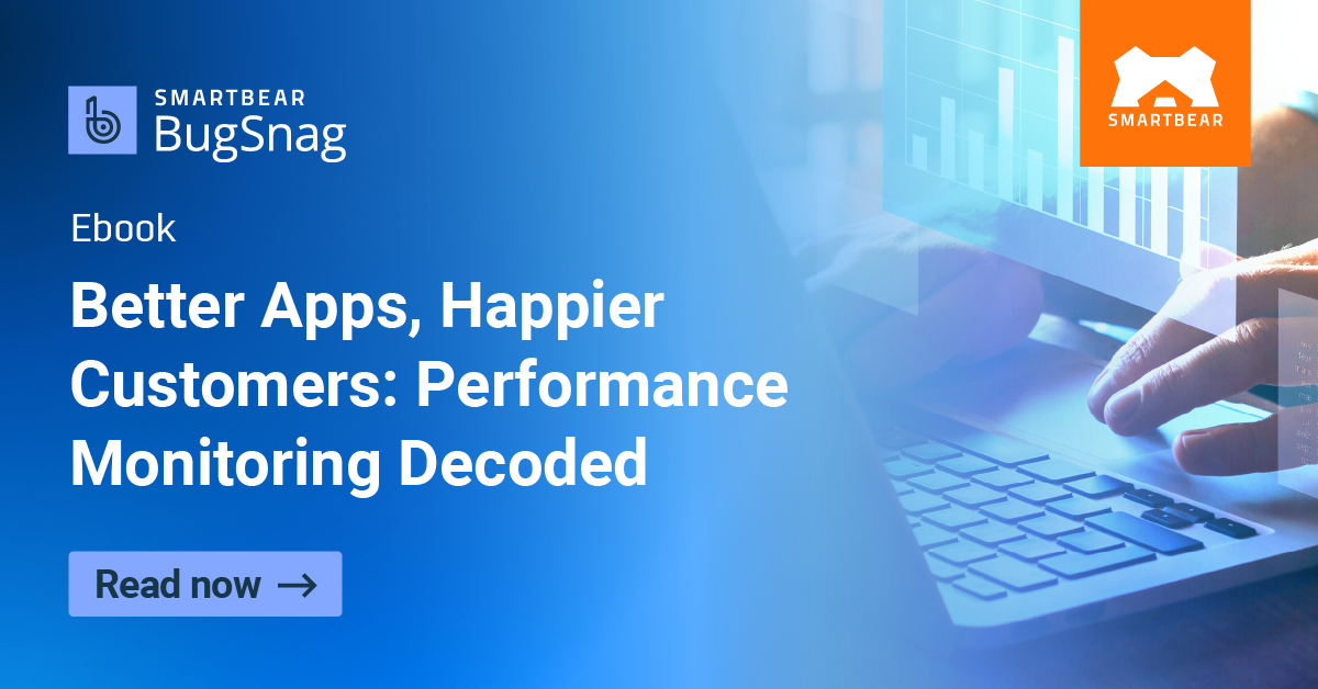 Better Apps, Happier Customers: Performance Monitoring Decoded