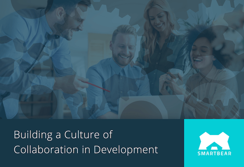Building a Culture of Collaboration in Development