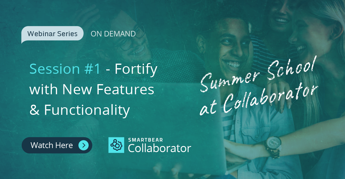 Summer School At Collaborator: Session #1 – Fortify with New Features & Functionality