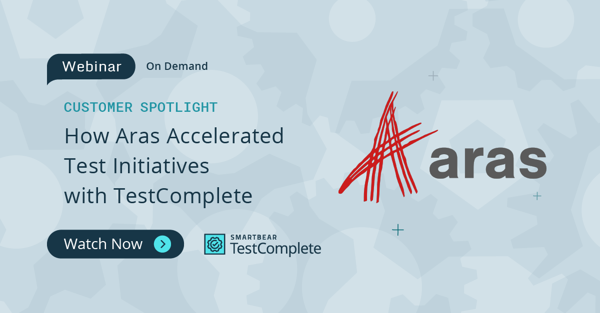 How Aras Accelerated Test Initiatives with TestComplete