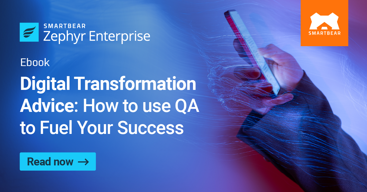 Digital Transformation Advice: How to use QA to fuel your success