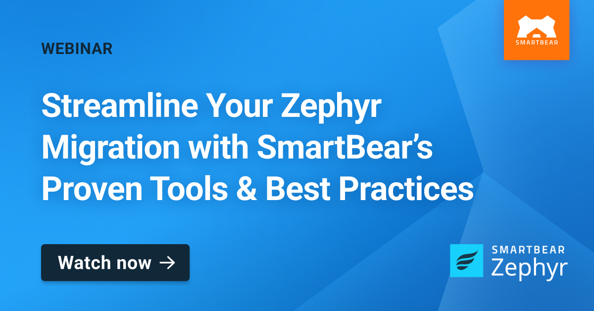 Streamline Your Zephyr Migration with SmartBear’s Proven Tools and Best Practices