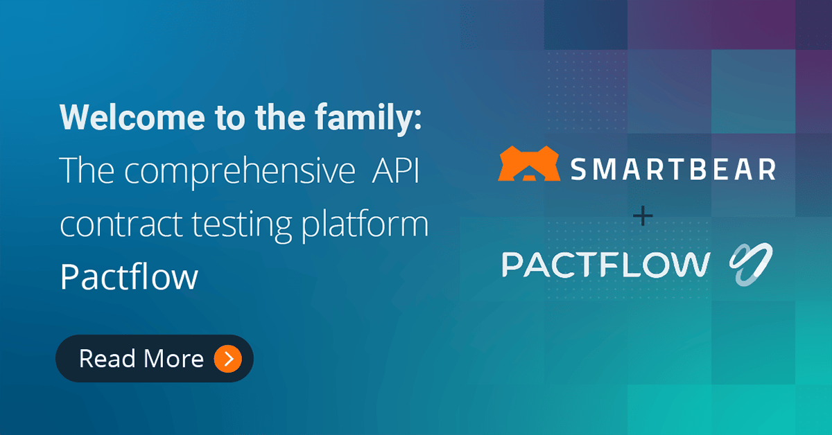 SmartBear Acquires Pactflow Delivering First Key Milestone in Defining ...