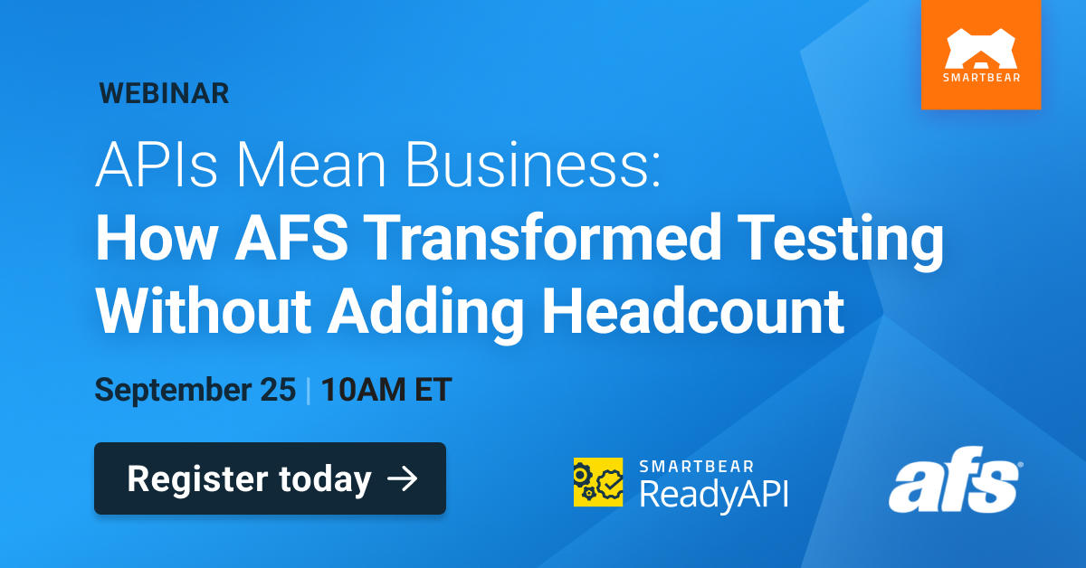 APIs Mean Business: How AFS Transformed Testing Without Adding Headcount