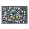 Got Big Love? Art Print