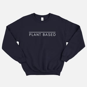 Plant Based Sweatshirt (Unisex)