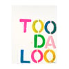 Too Da Loo Art Print