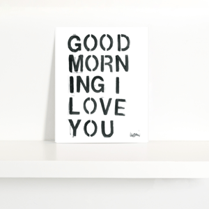 Good Morning I Love You Mini Art Print