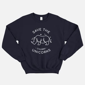 Save The Chubby Unicorns Sweatshirt (Unisex)