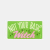 The Sticker with Friendship 'Not Your Basic Witch'