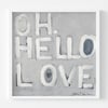 Oh, Hello Love Art Print