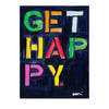 Get Happy Art Print