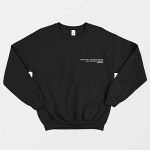 You're Only As Pretty As The Way You Treat Animals Sweatshirt (Unisex)