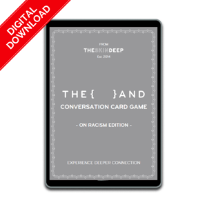 {THE AND} On Racism Edition - Digital Deck
