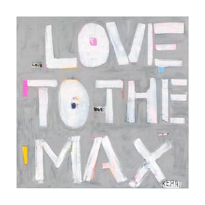 Love To The Max Art Print