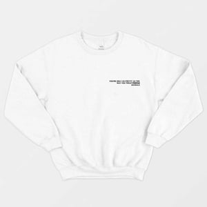 You're Only As Pretty As The Way You Treat Animals Sweatshirt (Unisex)