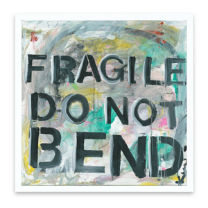 Fragile Do Not Bend Art Print