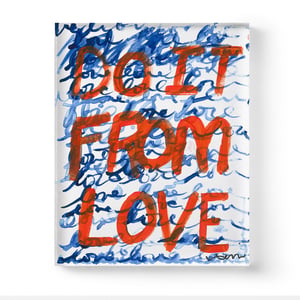 Do It From Love Art Print