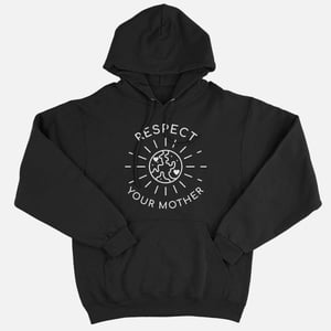 Respect Your Mother Hoodie (Unisex)