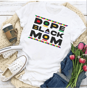 Black Dope Mom T-Shirt
