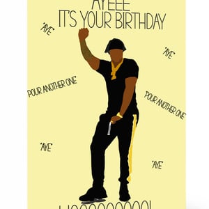 Ayeee It's Your Birthday Card