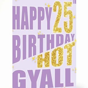 Happy 25th Birthday Hot Gyalll Card