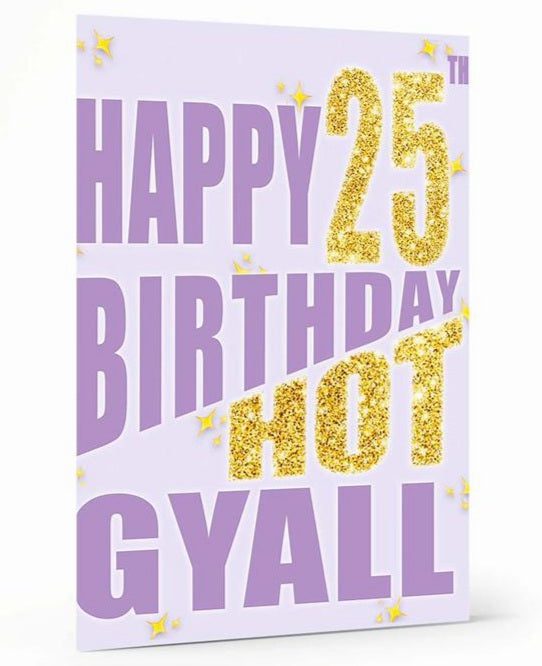 Happy 25th Birthday Hot Gyalll Card