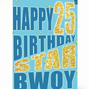 Happy 25th Birthday Star Bwoy Card