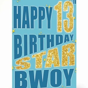 Happy 13th Birthday Star Bwoy Card