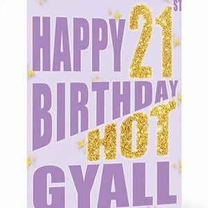 Happy 21st Birthday Hot Gyalll