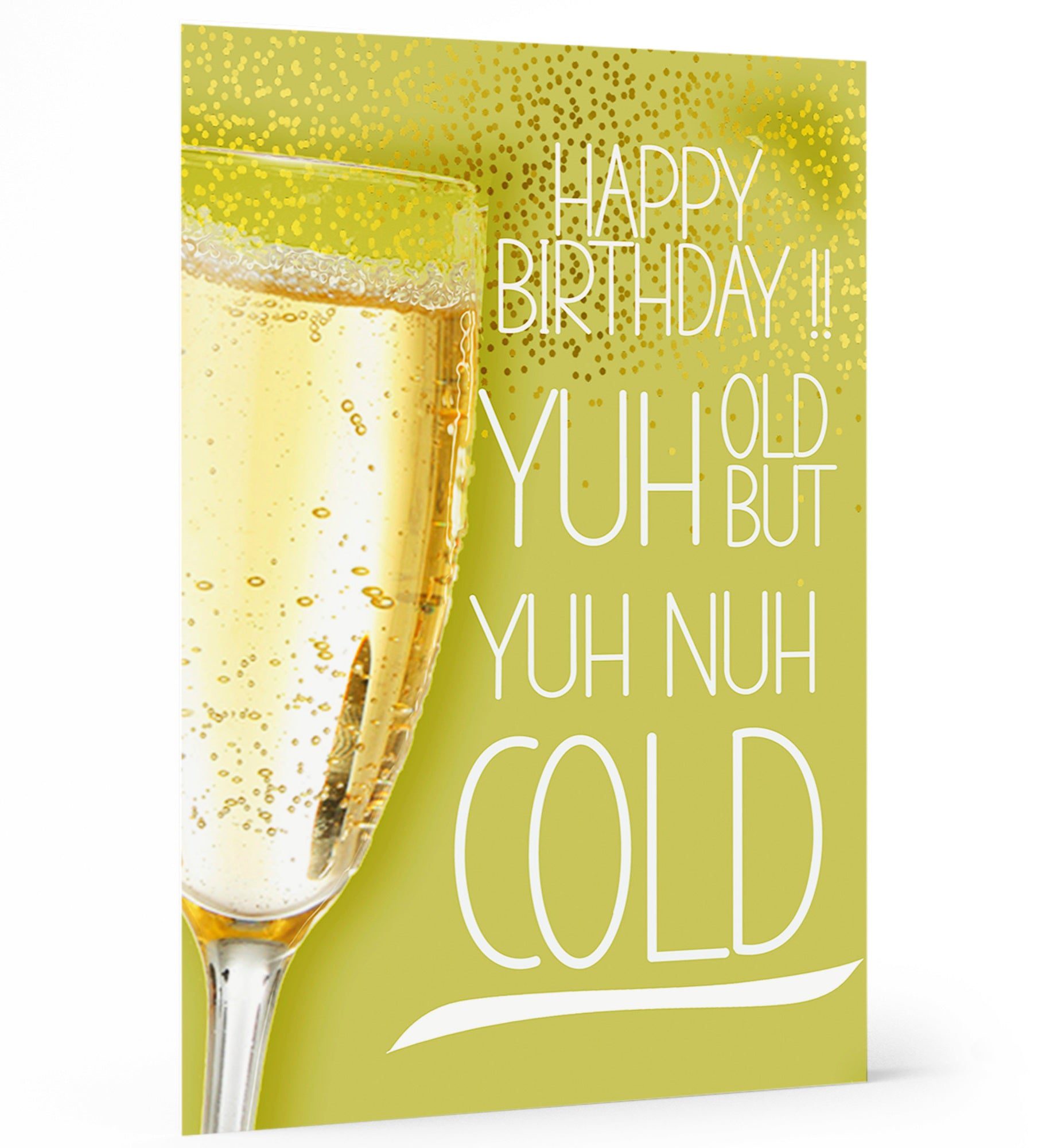 Yuh Old But Yuh Nuh Cold Card
