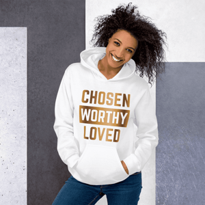 Chosen Worthy Loved Unisex Hoodie