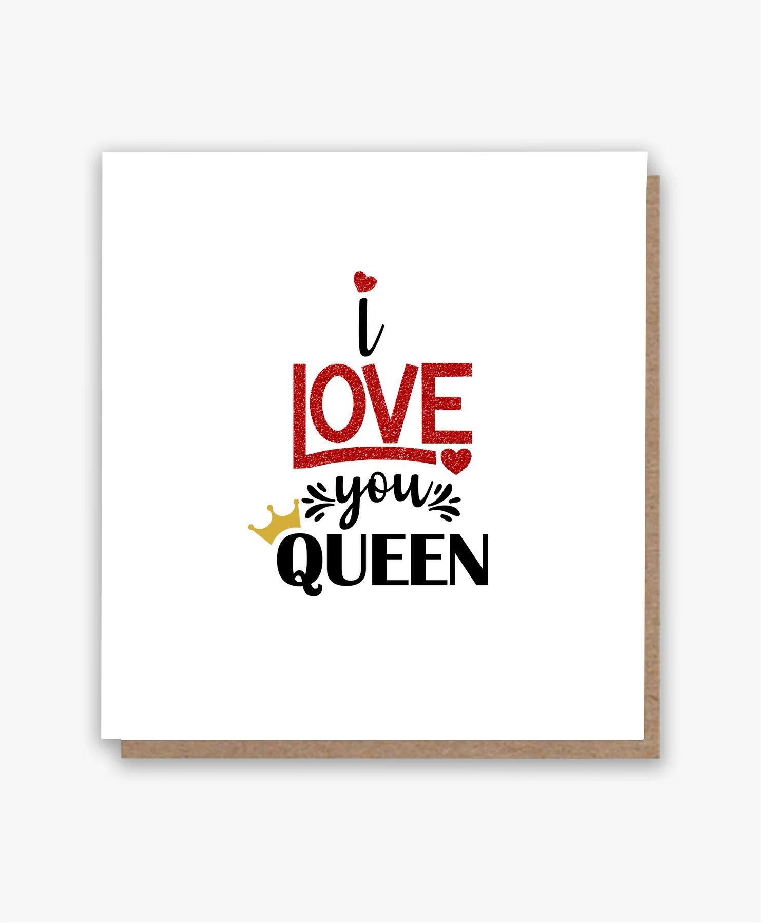 I Love You Queen Card