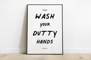 Wash Your Dutty Hands Bathroom Quote Wall Art Print
