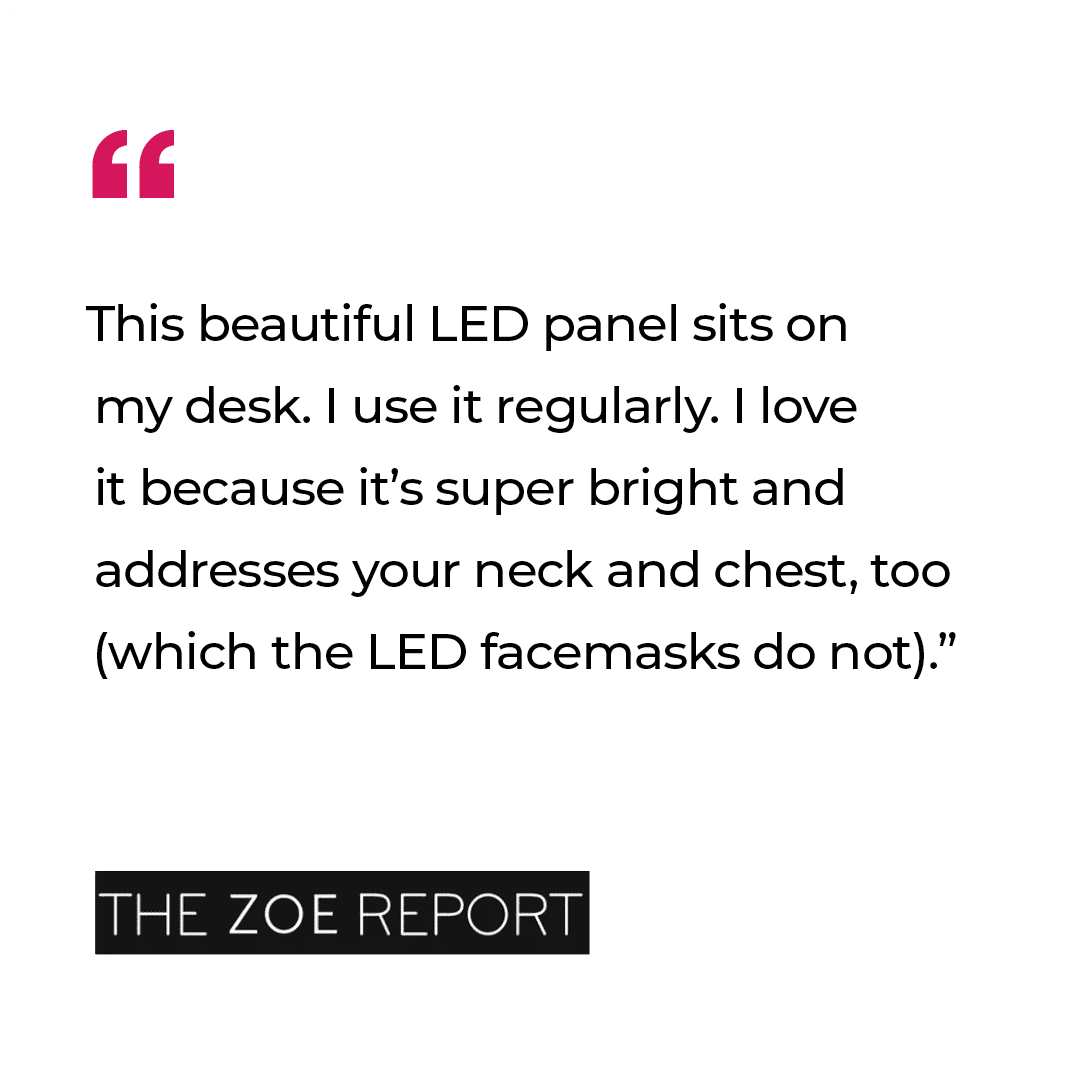 Quote from The Zoe Report about an LED panel for desk use, noting its brightness and coverage extending to the neck and chest.