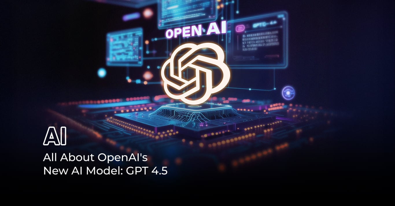 TechDogs-"All About OpenAI's New AI Model: GPT 4.5"