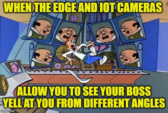 TechDogs-"Trend 2: Edge Computing And IoT Will Help Boost Turnaround Time Of Processes And Operations"-"A Meme Showing The Humorous Side Of IoT And Edge Devices"