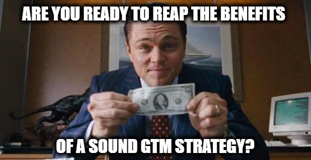 TechDogs-"What Does A Successful GTM Strategy Take?"-"A Meme Based On The Movie The Wolf Of Wall Street"